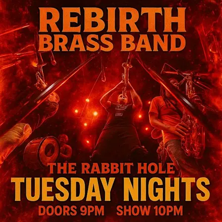 Rebirth Brass Band Tuesdays @ The Rabbit Hole
