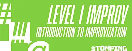 Level One Improv:  Introduction to Improvisation