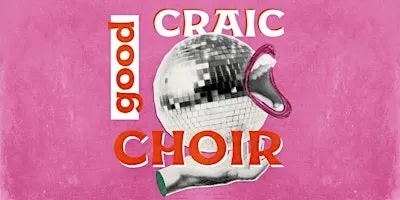 The Good Craic Choir - From 14th October (8 Weeks)