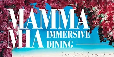 Mamma Mia | Immersive Dining
