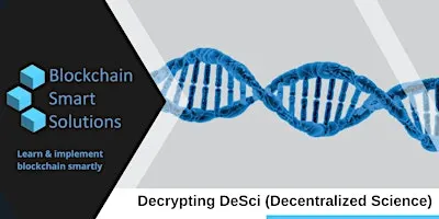 Decrypting DeSci (Decentralized Science) | Seattle