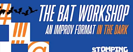The BAT Workshop: An Improv Format in the Dark!