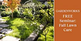 FREE Seminar: Fall Lawn Care at GARDENWORKS Colwood