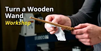 Lee Valley Tools Kelowna Store - Turn a Wooden Wand Workshop