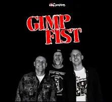 Gimp Fist & Guests