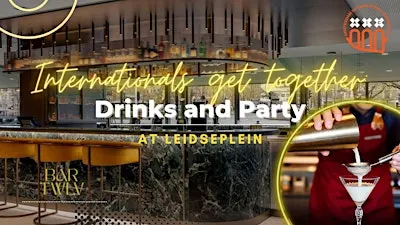 Internationals get together: Drinks and Party at Leidseplein