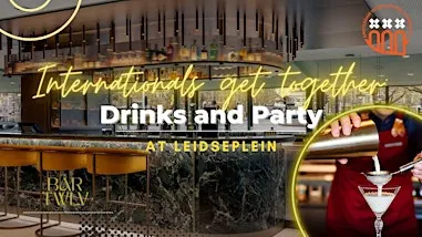 Internationals get together: Drinks and Party at Leidseplein