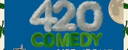 420 FRIENDLY COMEDY SHOW @ Midnight