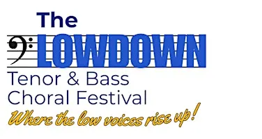 The Lowdown - Tenor/Bass Choral Festival 2026