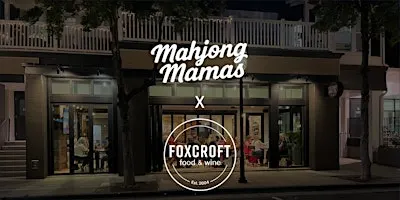 Mahjong Mamas: Foxcroft 11/4 Open Play + Guided Play