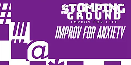 Improv for Anxiety
