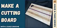 Make a Custom Cutting Board W/Juice Groove