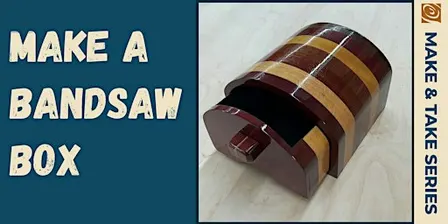 Bandsaw Boxes