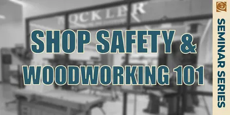 Shop Safety and Woodworking 101