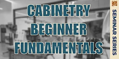 Cabinetry Beginner Fundamentals