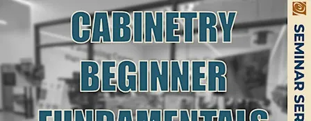 Cabinetry Beginner Fundamentals