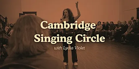 Cambridge Singing Circle Ft. Lydia Violet