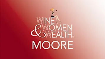 Wine, Women & Wealth - Moore