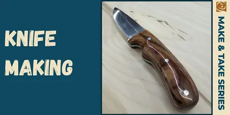 Make & Take: Knife Making
