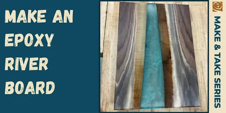 Wood & Epoxy Charcuterie Board (2-part class)