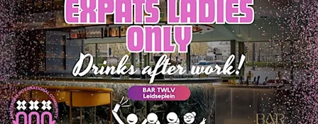 Expats Ladies Only: Drinks after work  @Bar TWLV Leidseplein