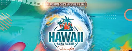 10th Annual Hawaii Salsa Bachata Paradise