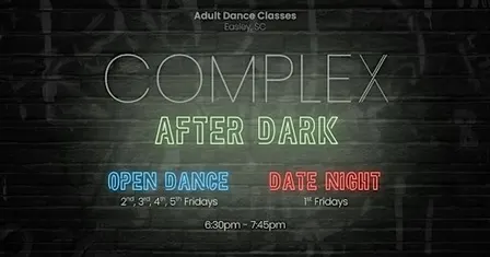 Adult Dance Classes | Complex After Dark | Greenville, SC - Easley, SC