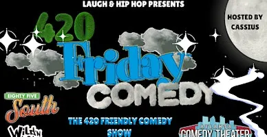 THE 420 FRIDAY COMEDY SHOW