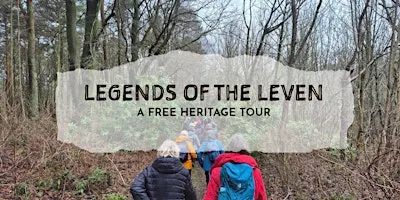 Legends of the Leven: A Free Guided Heritage Walk