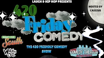 FRIDAY THE  420 COMEDY SHOW @ THE COMEDY CLUB