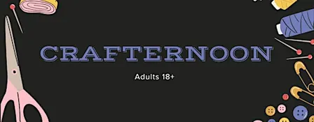 Crafternoon [Adult 18+ ONLY]