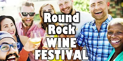 Round Rock Wine Fest with food, music, & more!