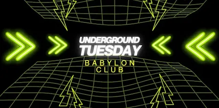 UNDERGROUND TUESDAY- by Florence at night BABYLON CLUB