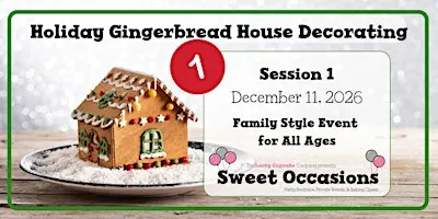 Holiday Gingerbread House Decorating- Session 1