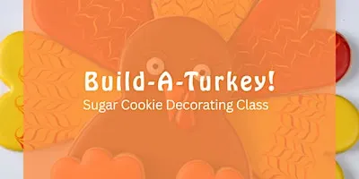 6:30 PM - Build-A-Turkey Sugar Cookie Decorating Class (Liberty)