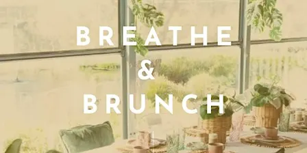 Breathe & Brunch - The Parlour, Rivers