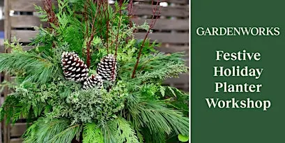 Festive Holiday Planter Workshop at GARDENWORKS Burnaby-Mandeville