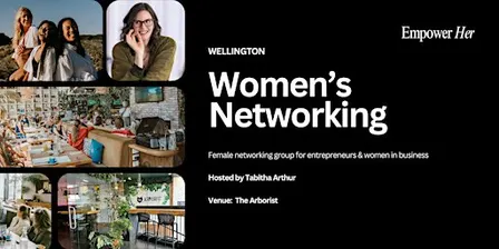 Wellington THURS -Empower Her Networking - Focus, Flow and Productivity
