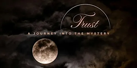 TRUST- a journey into the mystery
