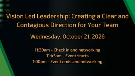 Vision Led Leadership:Creating a Clear & Contagious Direction for Your Team