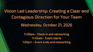Vision Led Leadership:Creating a Clear & Contagious Direction for Your Team