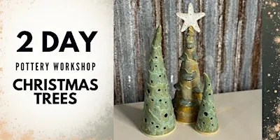 Two-Day Pottery Workshop: Christmas Trees