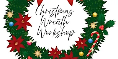Christmas Wreath Making Workshop - Afternoon