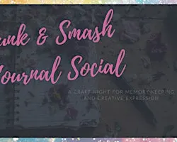 Junk & Smash Journal Social - & Scrapbooking Night