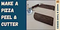 Pizza Peel and Cutter Make & Take