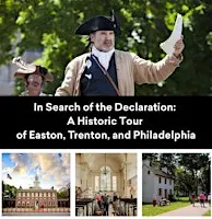 In Search of the Declaration: A Bus Tour of Easton, Trenton, & Philadelphia