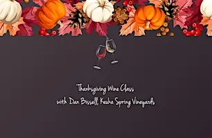 Thanksgiving Wine Class with Dan Bissell, from Keuka Spring Vineyards