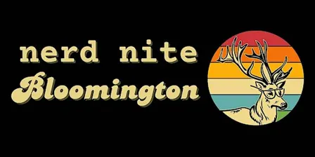 Nerd Nite Bloomington #6