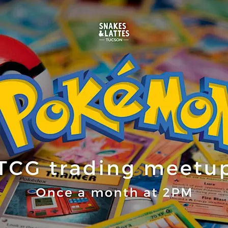 Pokémon TCG Trading Meetup - Snakes & Lattes Tucson