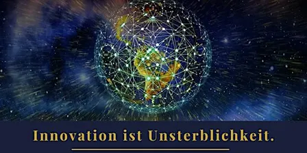 Innovation ist Unsterblichkeit